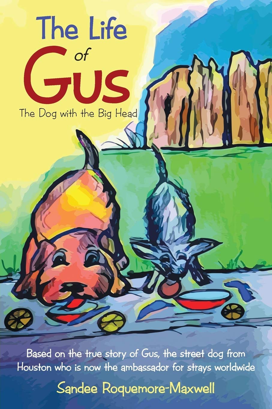 The Life of Gus: The Dog with the Big Head: Roquemore